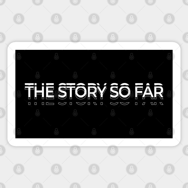 The Story So Far Kinetic Typography Sticker by SGA